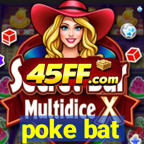 poke bat
